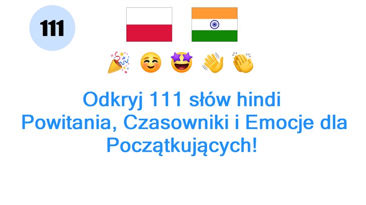 Odkryj 111 słów hindi: Powitania, Czasowniki i Emocje dla Początkujących!